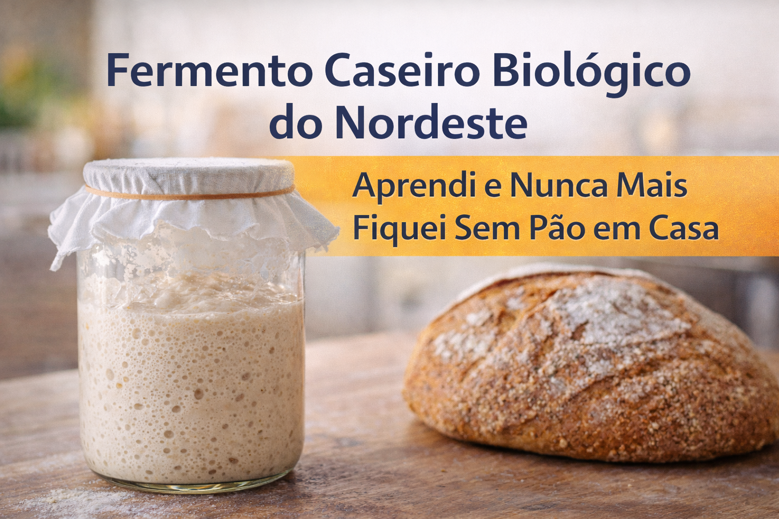Aprendi Esse Fermento Caseiro Biológico do Nordeste e Nunca Mais Fiquei Sem Pão em Casa
